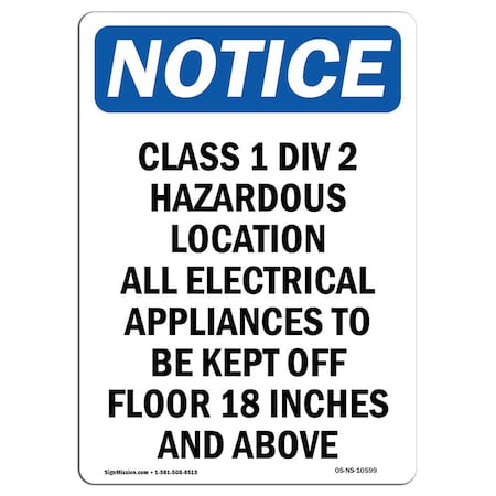 Signmission OSHA Notice Sign, 10" Height, Aluminum, Class 1 Div 2 Hazardous Location Sign, Portrait OS-NS-A-710-V-10599